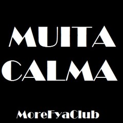 Morefya Club - Muita Calma