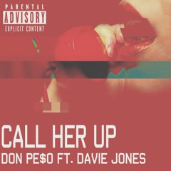 Don Pe$o ft. Davie Jones - Call Her Up (prod. Ful-metal)