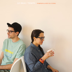 [PREMIERE] Pumpkin x Vin's Da Cuero - EP "Le Beau Temps"