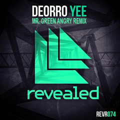 Deorro - Yee (Mr. Green Angry Remix) (FREE DOWNLOAD)