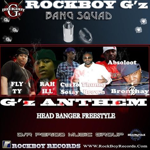 Stream ROCKBOY G'z bang squad - G'z ANTHEM (Head Banger) freestyle by ...