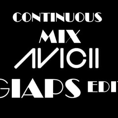 Best of AVICII Continuous Mix (Giaps Edit)