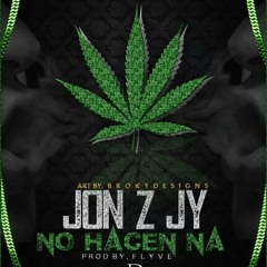 No Hacen Na - Jon-Z JY