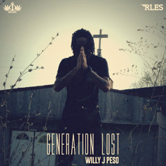 Willy J Peso - Generation Lost (Prod By Fame Fresh)