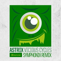 Astrix - Vicious Cycles (Symphonix Remix)