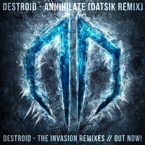 Destroid - Annihilate (Datsik Remix)