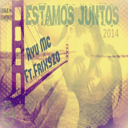 Ryu - Estamos Juntos FT. Frixszo
