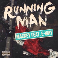 Mackey Feat. E - Way - Running Man