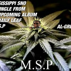 AL-GREEN -by- MISSISSIPPI SNO M.S.P ON THE BEAT