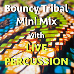 :: Bouncy Tribal Mini Mix :: (Dj Set + Live Percussion)