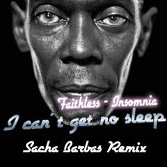 Faithless - I can't get no sleep ( Sacha Barbas Remix )