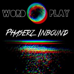 Phaserz Inbound (Prod. WordPlayy)