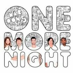 "One More Night" Maroon 5