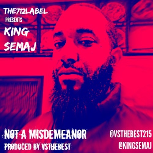 Not A Misdemeanor - King Semaj Produced by VStheBEST(THE712LABEL)