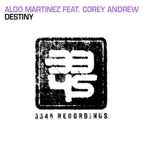 ALDO MARTINEZ Feat COREY ANDREW- DESTINY (RADIO EDIT)
