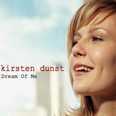 Dream Of Me - Kirsten Dunst (cover)