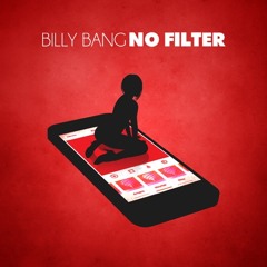 No Filter (prod. by Billy BANG)
