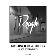 Norwood & Hills - Like Everyday (Original Mix)