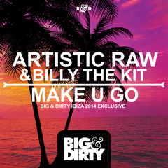 Artistic Raw & Billy The Kit - Make U Go [OUT NOW]