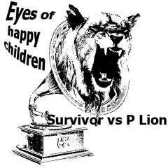 Survivor vs P Lion - Eyes of happy children