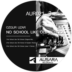 Ozgur Uzar - No School Like Old School (V-System Remix) [AUR021]