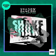 SHADOW DANCER (ft. DAVID AKZ) // Shake (THE HACKER Remix) // (GND RECORDS, 2014) *preview*