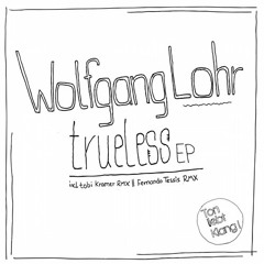 Wolfgang Lohr - Trueless (Original Mix)