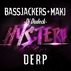 MAKJ & Bassjackers Derp (Dudeck Remix)