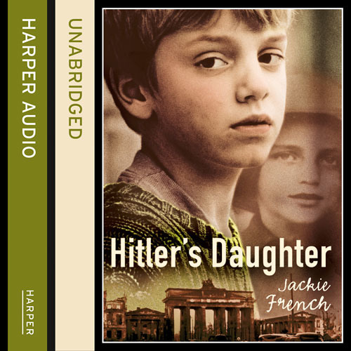 Hitler’s Daughter, By Jackie French, Read by Scarlett Mack