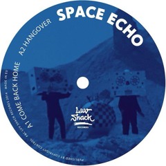 Space Echo - Hangover - LUV013