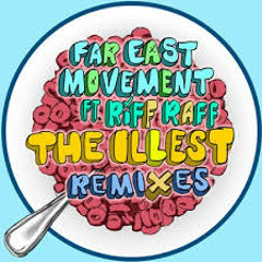 Far East Movement feat. Riff Raff-The Illest (Deorro Remix)(Victor Casado Mashup)