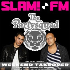 The Partysquad Slam!FM Weekend Takeover 23rd Of May