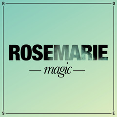 Magic - Rosemarie