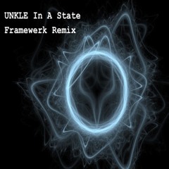 UNKLE - In A State (Framewerk Remix) // FREE DOWNLOAD