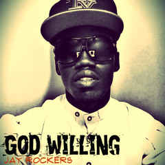 God willing_Jay rockers (ProducedByCTpRecordS