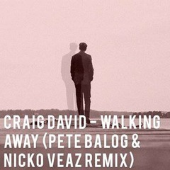 Craig David - Walking Away (Petros Balogiannis & Nicko Veaz Remix)