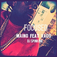 Maino – Focused (Feat. Vado, DJ Spinking & Mike Daves)