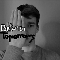 Between Tomorrows