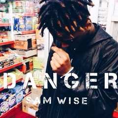 Sam Wise - Danger (Prod By. iRatz)