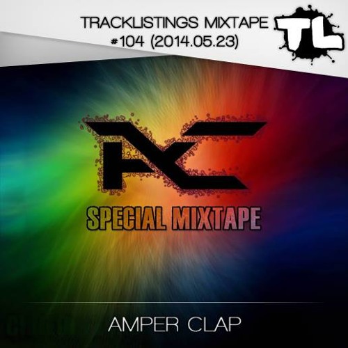 Tracklistings Mixtape #104 (2014.05.23) : Amper Clap Artworks-000080294765-ggfni9-t500x500