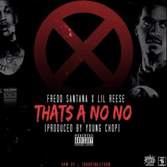 Fredo Santana - Thats A No No ft. Lil Reese