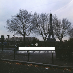 Soulection x Paris La Nuit (European Tour Mix)