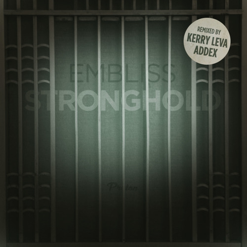 Embliss - Stronghold [Kerry Leva Remix preview] OUT NOW