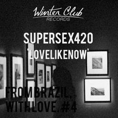 #4 スーパーセックス永遠に Supersex420 - セックスが大好きですLoveLikeNow