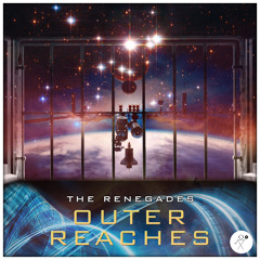The Renegades - Outer Reaches Promo