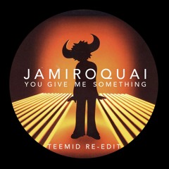 Jamiroquai - You Give Me Something (Teemid Re-Edit)