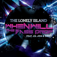 The Lonely Island, Lil Jon, SAM F - When Will The Bass Drop (Original Mix)(Produced By SAM F)