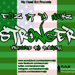 Esz - Stronger Ft Ty Hookz Prod By BSmooth