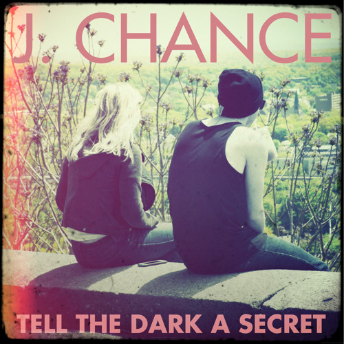 J. Chance - Tell the Dark a Secret