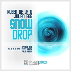 Ruben De La O & Julian Ess - Snowdrop (DJ Glic & Noel Perez Remix) [On Your Mind Records]